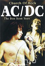 AC/DC: Church Of Rock. The Bon Scott Years